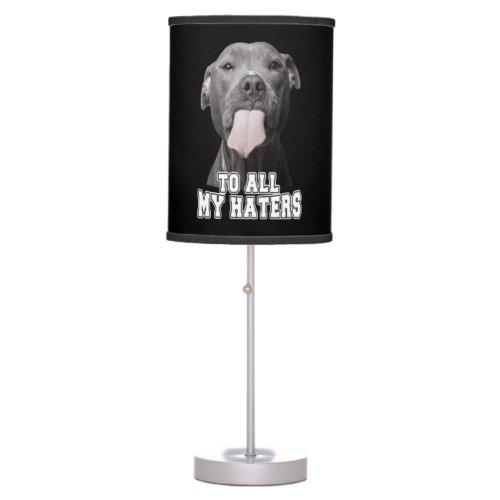 Pitbull dog to all my hates table lamp