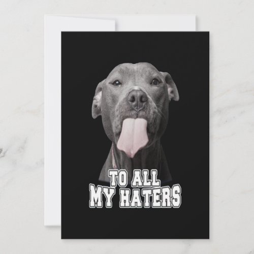 Pitbull dog to all my hates thank you card