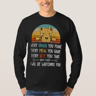 Pitbull Every Snack You Make Every Meal You Bake P T-Shirt