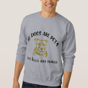PITBULL FAMILY SWEATSHIRT