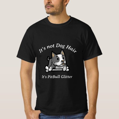 Pitbull Funny Dog Its Not Dog Hair Its Pitbull  T_Shirt