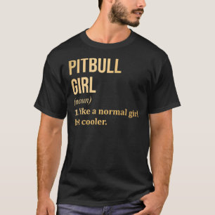 Pitbull Girl Funny Saying In Gold Scoop T-Shirt