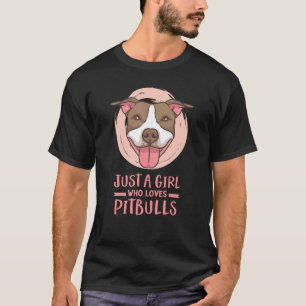 Pitbull Just Girl Loves Pitbulls Pittie Mom Ladies T-Shirt