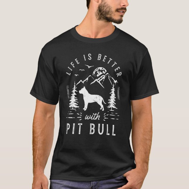 Pitbull Life Better Mom Dad Dog T-Shirt (Front)