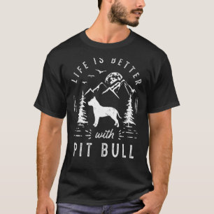 Pitbull Life Better Mom Dad Dog T-Shirt
