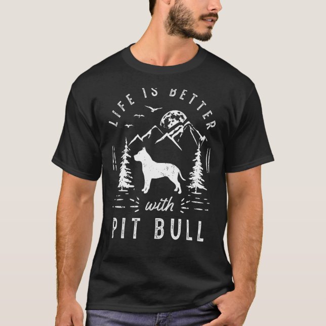 Pitbull Life Better Mom Dad Dog T-Shirt (Front)