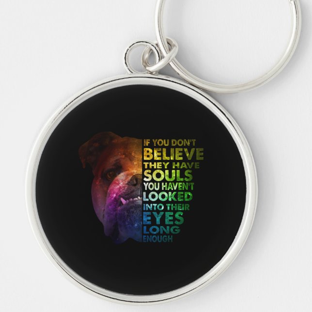 Pitbull looked Into Their Eyes Long Enough Dogs Keychain (Front)