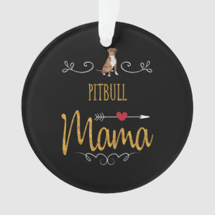 Pitbull love mama so much ornament