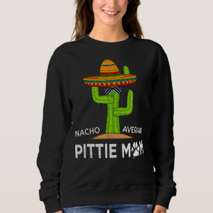 Pitbull Lover Humor Funny Saying Pittie Mom Sweatshirt