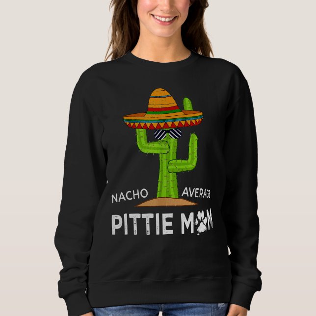 Pitbull Lover Humor Funny Saying Pittie Mom Sweatshirt (Front)