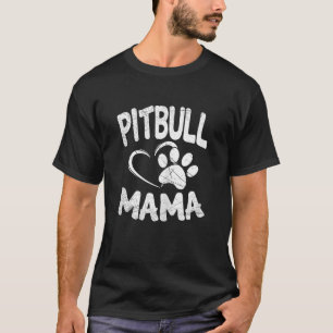 Pitbull Mama Pit bull Lover Dog Gift Terrier Mom T-Shirt