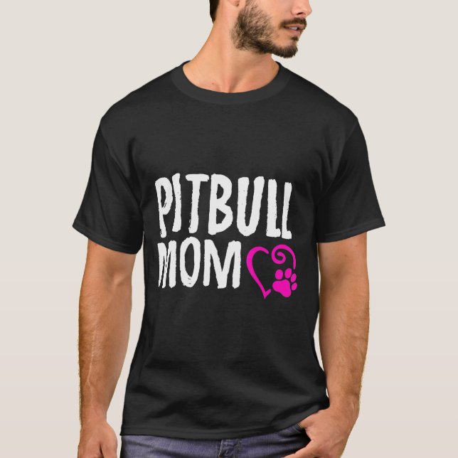 Pitbull Mom I Love My Pitbull T-Shirt (Front)