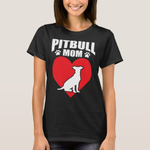 Pitbull Mom Pit Bull Mom T-Shirt