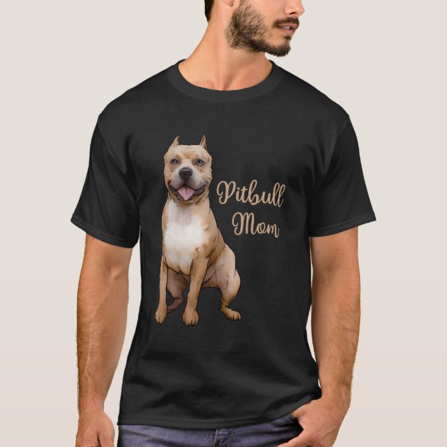 Pitbull Mom Pittie Dog Bully Pit Bull Mama Gift Mo T-Shirt (Front)