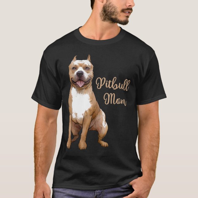 Pitbull Mom Pittie Dog Bully Pit Bull Mama Mothers T-Shirt (Front)