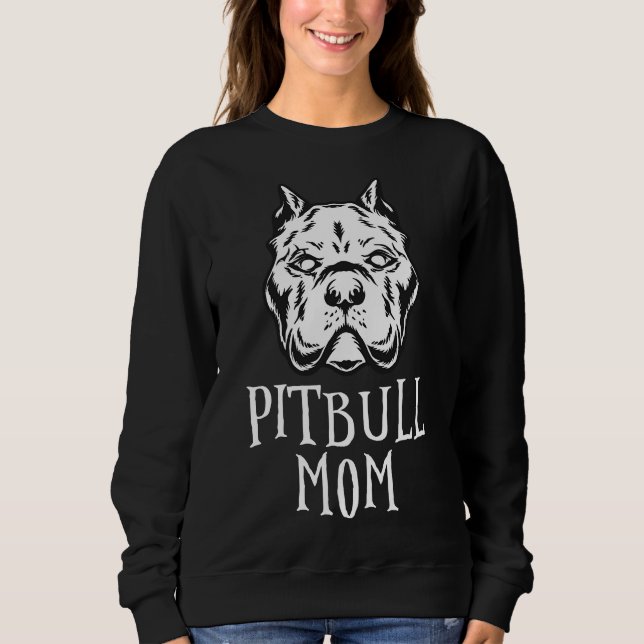 Pitbull Mom Pittie Owner American Bully Lover Sweatshirt (Front)