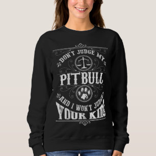Pitbull Perfect present for Pitbull Sweatshirt