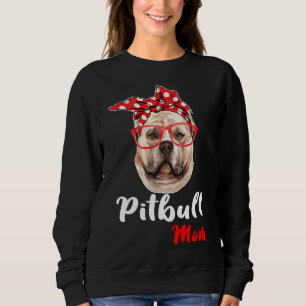 Pitbull Pitbull Mom Pitbull Mama Pitbull Dog Pitbu Sweatshirt