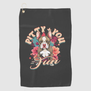 Pitbull Pitbulls Pitty + You = Fun Golf Towel