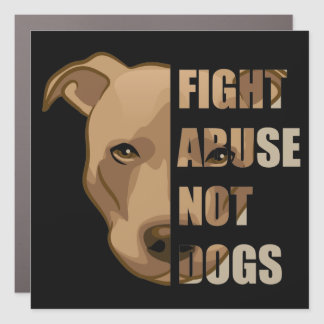 Pitbull Rescue - Fight Abuse Not Dogs - Pit Bull Car Magnet