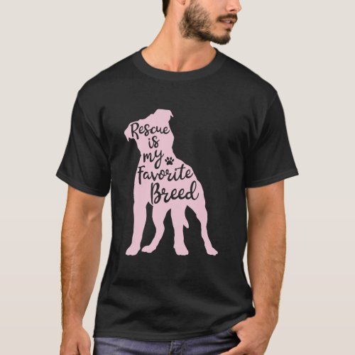 Pitbull Rescue Is My Favorite Breed Dog Pit Bull M T_Shirt