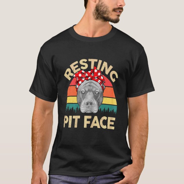 Pitbull Resting Pit Face   Pitbull Mama Pittie Mom T-Shirt (Front)