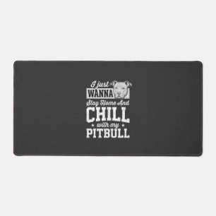 Pitbull Stay Home And Chill Design Desk Mat