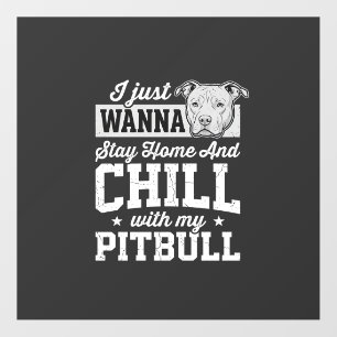 Pitbull Stay Home And Chill Design Floor Decals