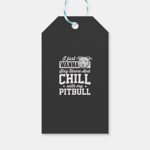 Pitbull Stay Home And Chill Design Gift Tags