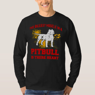 Pitbull The Biggest Muscle In A Pitbull Is Their H T-Shirt