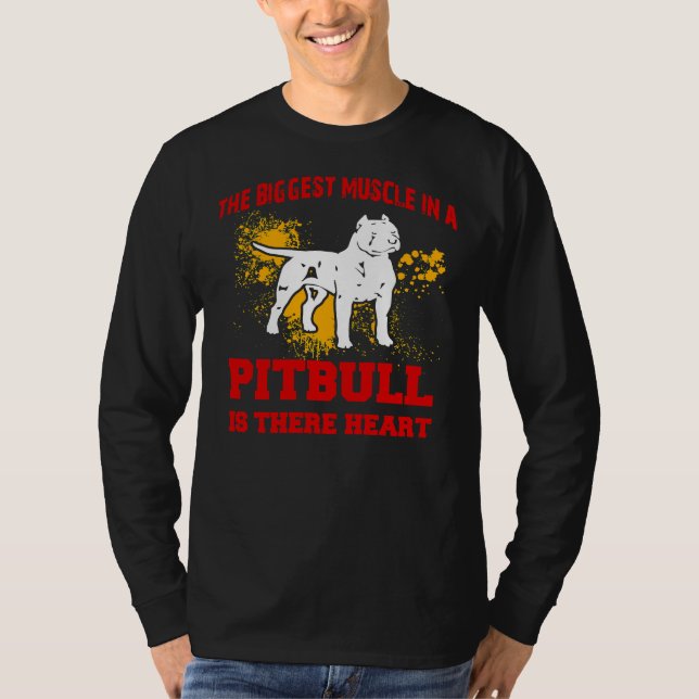 Pitbull The Biggest Muscle In A Pitbull Is Their H T-Shirt (Front)