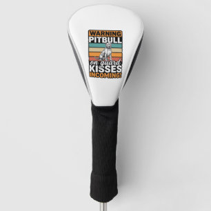 Pitbull Warning Kisses Incoming Vintage Dog Design Golf Head Cover