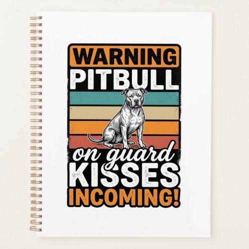 Pitbull Warning Kisses Incoming Vintage Dog Design Planner