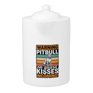 Pitbull Warning Kisses Incoming Vintage Dog Design Teapot