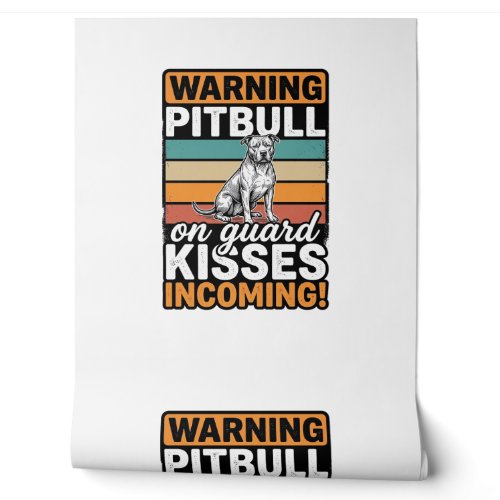 Pitbull Warning Kisses Incoming Vintage Dog Design Wallpaper