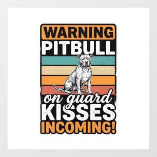 Pitbull Warning Kisses Incoming Vintage Dog Design Window Cling