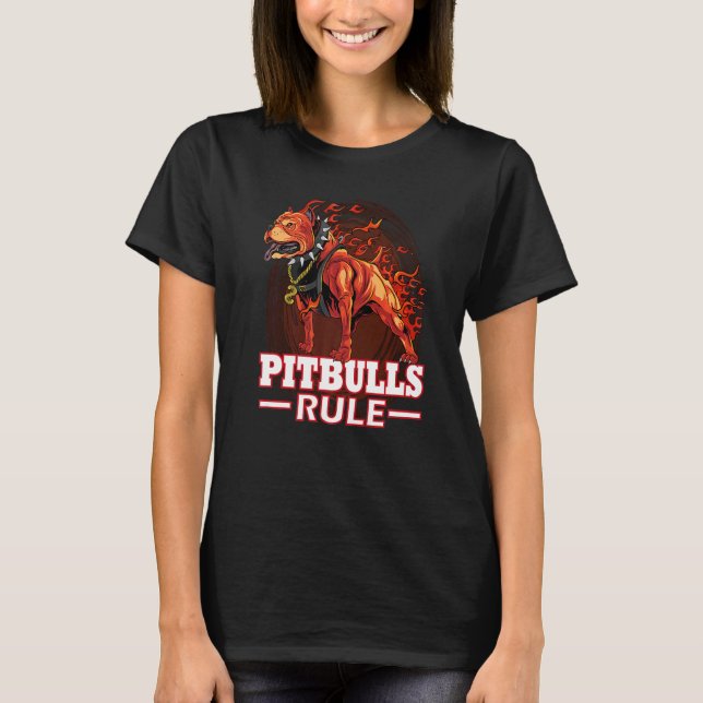 Pitbulls Rule Hell Fire Pitbull Dog   T-Shirt (Front)