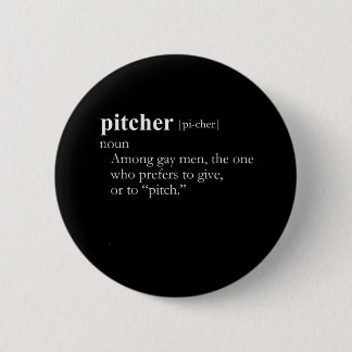 PITCHER (definition) Pinback Button