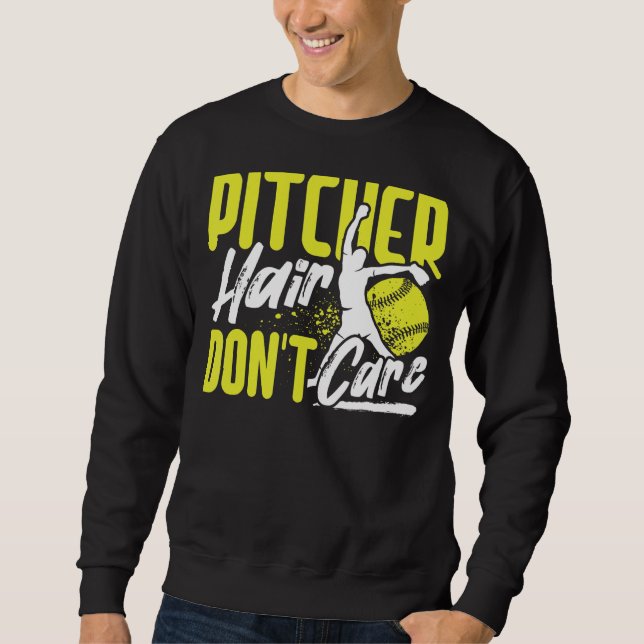Pitcher Hair Don't Care Softball Player Lover Funn Sweatshirt (Front)
