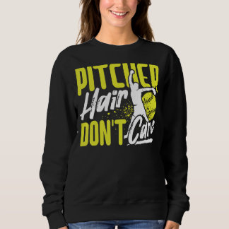 Pitcher Hair Don't Care Softball Player Lover Funn Sweatshirt