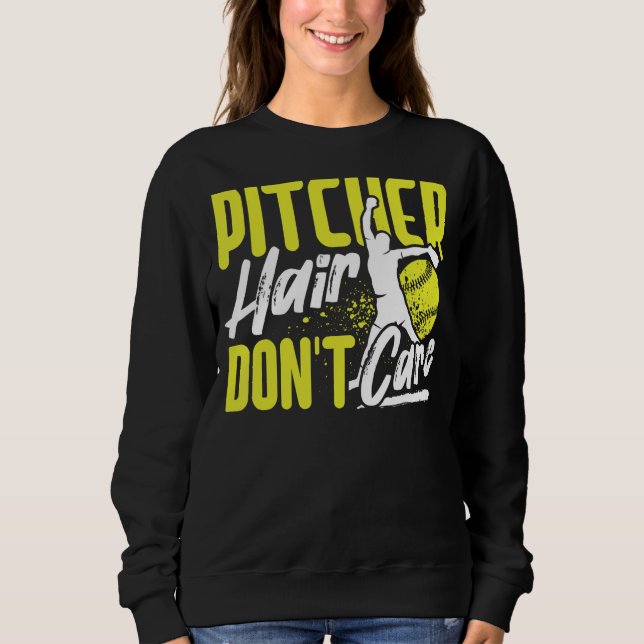 Pitcher Hair Don't Care Softball Player Lover Funn Sweatshirt (Front)