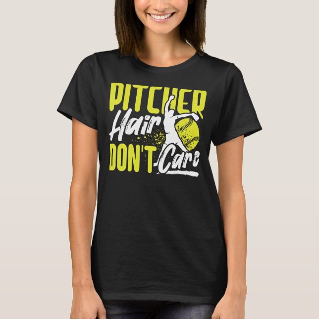 Pitcher Hair Don't Care Softball Player Lover Funn T-Shirt (Front)