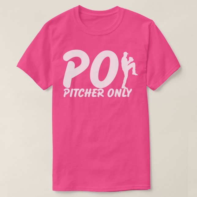 Pitcher Only PO Funny Baseball Saying Pitching Bas T-Shirt (Design Front)