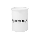 Fuck all in these Fields   Pitchers