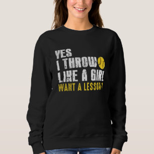 Pitchers  Softball I Throw Like A Girl Baseball Le Sweatshirt