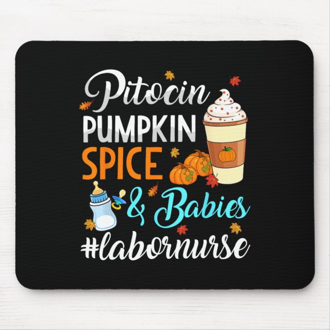 Pitocin Pumpkin Spice and Babies Delivery Labor Nu Mouse Pad (Front)