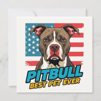 Pitt Bulls Are The Best Pet Ever Invitation