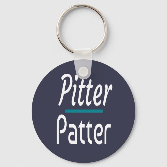 Pitter Patter, Funny Humor Novelty Gift Keychain (Front)