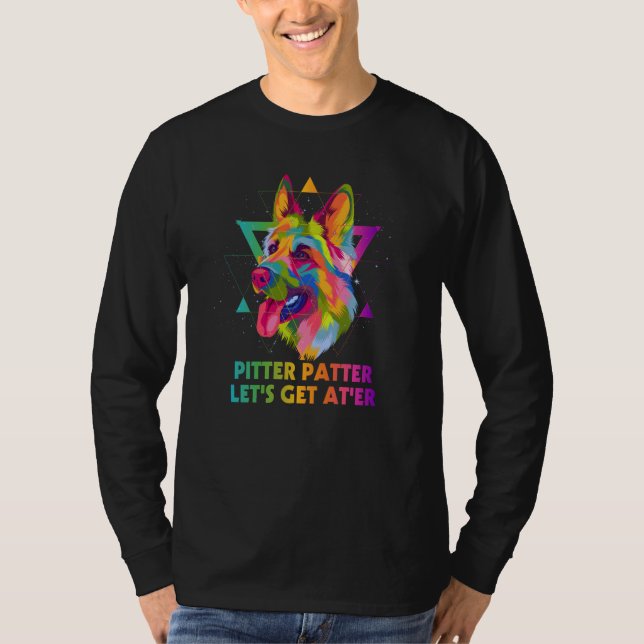 Pitter Patter Lets Get Ater German Shepherd Shepar T-Shirt (Front)