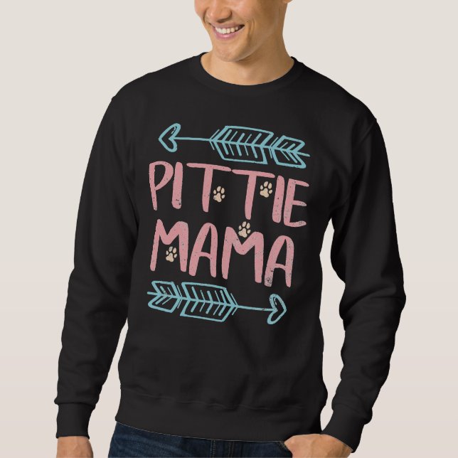 Pittie Mama  Pitbull Lover  Pit Bull Funny Dog Mom Sweatshirt (Front)